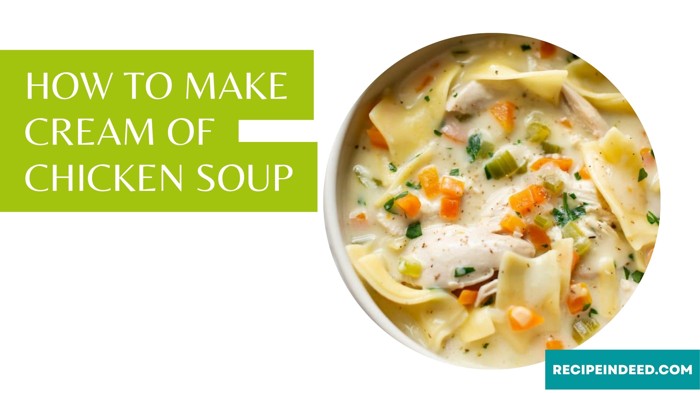 HOW TO MAKE CREAM OF CHICKEN SOUP