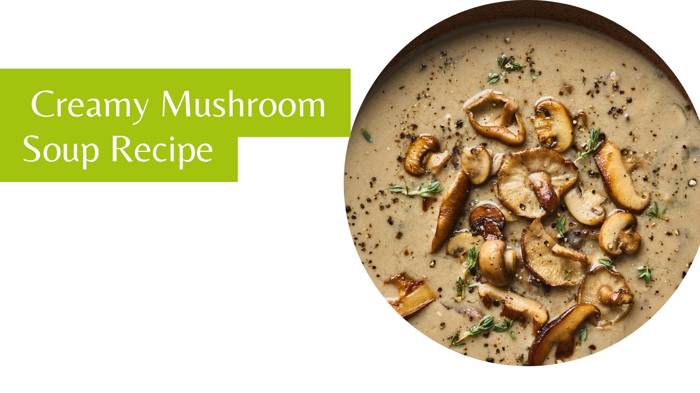 Creamy mushroom Soup Recipe