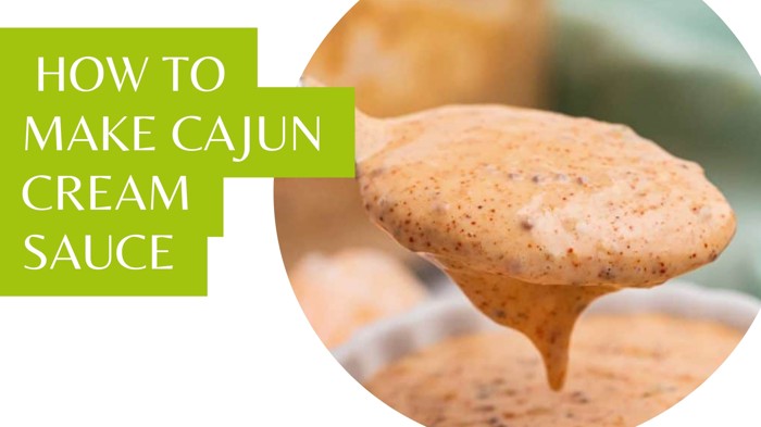 HOW TO MAKE CAJUN CREAM SAUCE