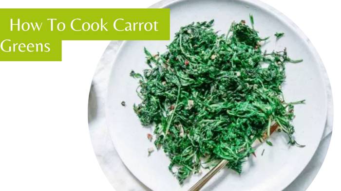 How To Cook Carrot Greens