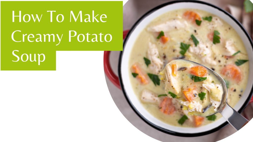 How To Make Creamy Potato Soup