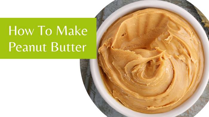 How To Make Peanut Butter