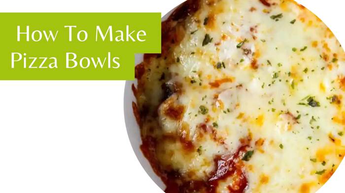 How To Make Pizza Bowls