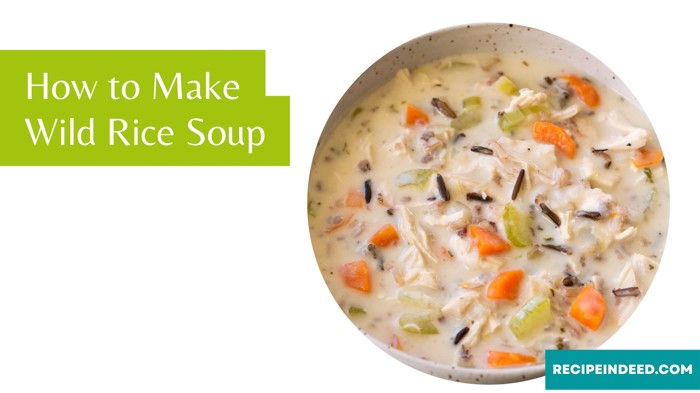 How to Make Wild Rice Soup