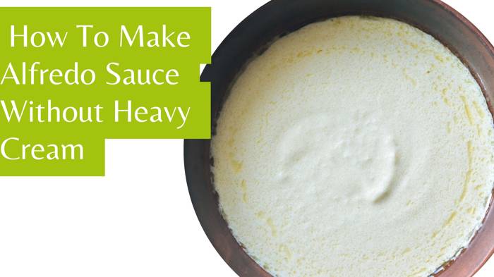 How To Make Alfredo Sauce Without Heavy Cream