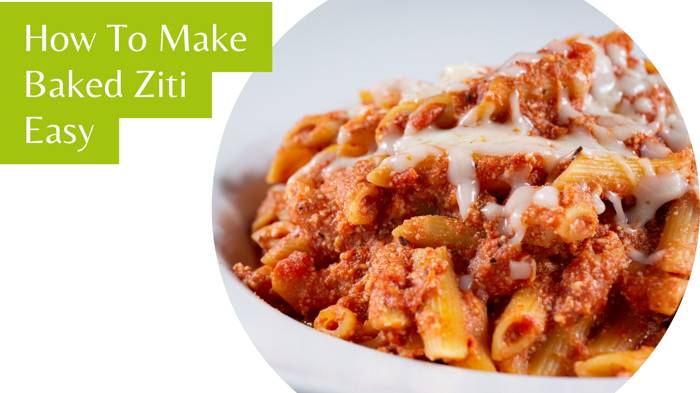 How To Make Baked Ziti Easy