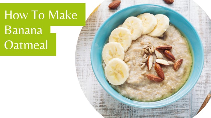 How To Make Banana Oatmeal