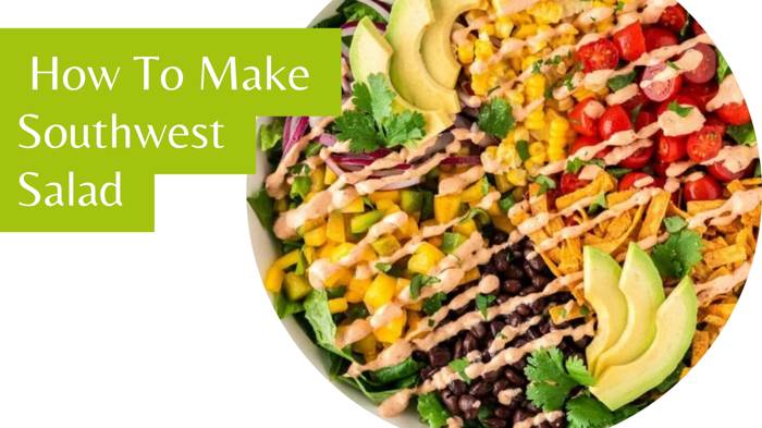 How To Make Southwest Salad