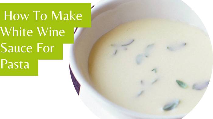 How To Make White Wine Sauce For Pasta