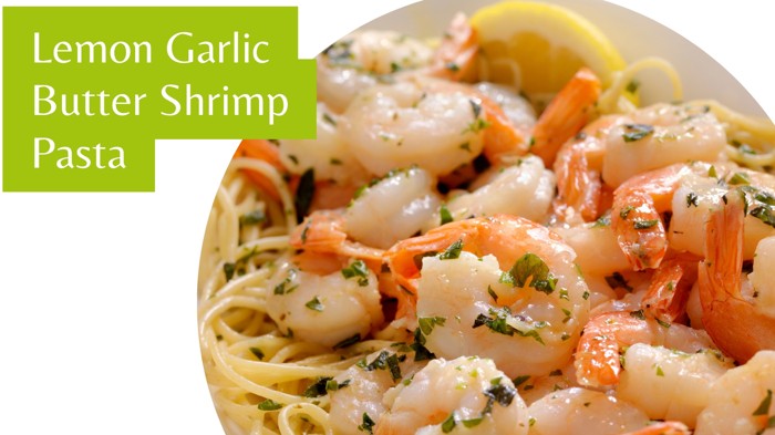 Lemon Garlic Butter Shrimp Pasta